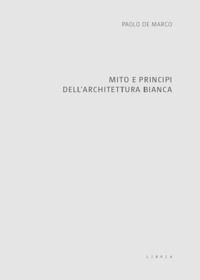 9788867643073 - Mito e principi dell'architettura bianca