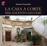 9788867662159 - La casa a corte nel Salento leccese
