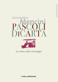 9788867670987 - Pascoli di carta. Le mani sulla montagna