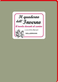 9788867671069 - Il quaderno dell'inverno. A tavola davanti al camino