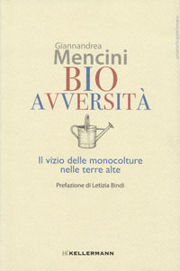 9788867671205 - Bioavversità. Il vizio delle monocolture nelle terre alte