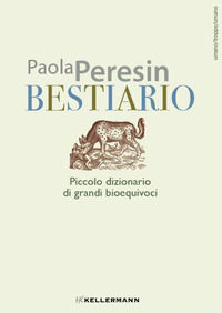 9788867671328 - Bestiario. Piccolo dizionario di grandi bioequivoci