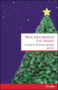 9788867701742 - Non solo bianco è il Natale
