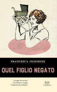 9788867703685 - Quel figlio negato