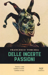 9788867704972 - Delle incerte passioni
