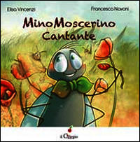 9788867711789 - Mino Moscerino cantante