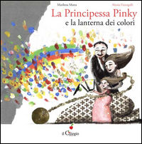 9788867712663 - La principessa Pinky e la lanterna dei colori