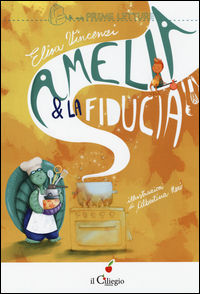 9788867713806 - Amelia e la fiducia. Ediz. illustrata