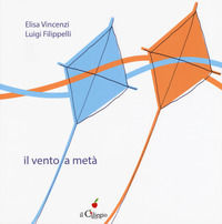 9788867714803 - Il vento a metà. Ediz. a colori
