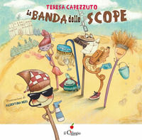 9788867717996 - La banda delle scope. Ediz. a colori