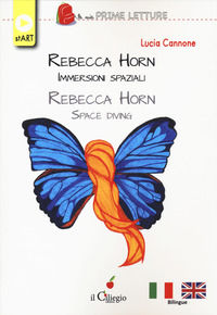 9788867718061 - Rebecca Horn. Immersioni spaziali-Rebecca Horn. Space diving. Ediz. bilingue