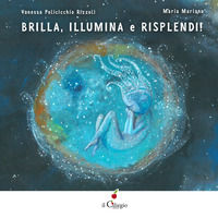 9788867718214 - Brilla, illumina e risplendi! Ediz. a colori