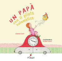 9788867718948 - Un papà con il pilota automatico. Ediz. a colori