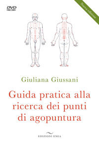 9788867730926 - Guida pratica alla ricerca dei punti di agopuntura. Nuova ediz. Con DVD video