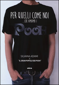9788867763856 - Per quelli come noi... che amiamo i Pooh. Altre storie di fan
