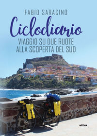 9788867768202 - Ciclodiario. Viaggio su due ruote alla scoperta del Sud