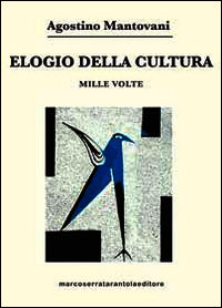9788867770694 - Elogia della cultura. Mille volte