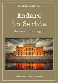 9788867771240 - Andare in serbia. Cronaca di un viaggio