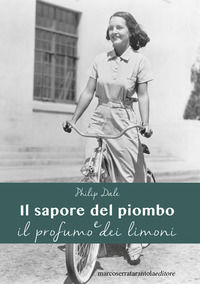 9788867771967 - Il sapore del piombo e il profumo dei limoni