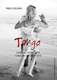 9788867773190 - Tango. Canzoni di una vita, canzoni di tante vite
