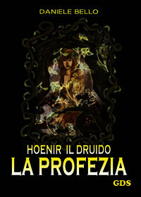 9788867823833 - La profezia. Hoenir il druido