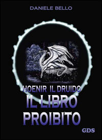 9788867824304 - Il libro proibito. Hoenir il druido
