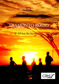 9788867826209 - Tramonto rosso. L'Africa che ho vissuto
