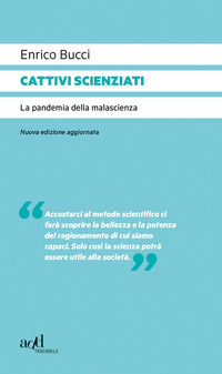 9788867832897 - Cattivi scienziati. La pandemia della malascienza. Nuova ediz.