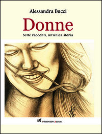 9788867861507 - Donne. Sette racconti, un'unica storia