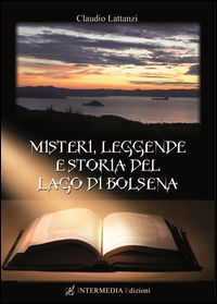 9788867861705 - Misteri, leggende e storia del lago di Bolsena
