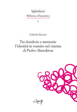 9788867870455 - Tra desiderio e memoria: l'identità in transito nel cinema di Pedro Almodóvar