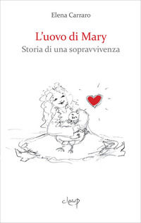 9788867879533 - L'uovo di Mary. Storia di una sopravvivenza