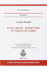 9788867880188 - Kant, Hegel, Heidegger in Cornelio Fabro