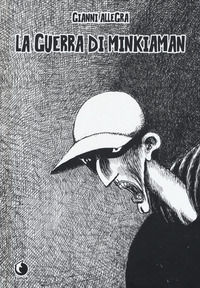 9788867902590 - La guerra di Minkiaman. Nuova ediz.