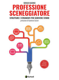 9788867904105 - Professione sceneggiatore. Strutture e strumenti per scrivere storie. Ediz. ampliata