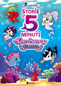 9788867908073 - Tokidoki Mermicorno Starfall. Storie da 5 minuti
