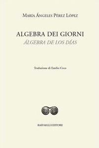 9788867921720 - Algebra dei giorni-Álgebra de los días. Ediz. bilingue