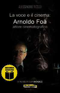 9788867931316 - La voce e il cinema. Arnoldo Foà attore cinematografico