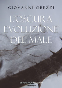 9788867933525 - L'oscura evoluzione del male