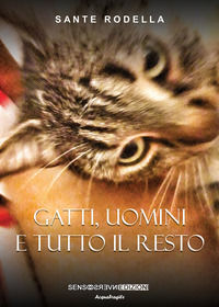 9788867935284 - Gatti, uomini e tutto il resto
