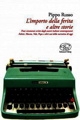 9788867990276 - L'importo della ferita e altre storie. Frasi veramente scritte dagli autori italiani: Faletti, Moccia, Volo, Pupo e altr
