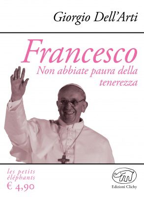9788867990665 - Francesco. Non abbiate paura della tenerezza