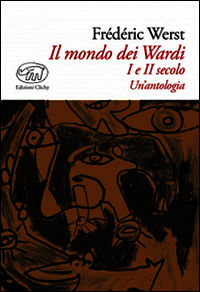 9788867991310 - Il mondo dei Wardi. I e II secolo. Un'antologia