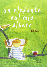 9788867992416 - Un elefante sul mio albero. Ediz. illustrata