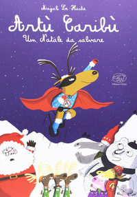 9788867993130 - Artù Caribù. Un Natale da salvare. Ediz. illustrata
