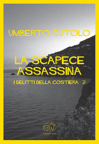 9788867994113 - La scapece assassina. I delitti della costiera