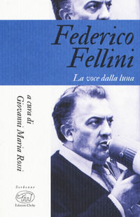 9788867996629 - Federico Fellini. La voce della luna
