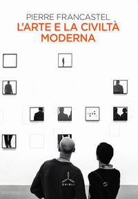 9788868012434 - L'arte e la civiltà moderna