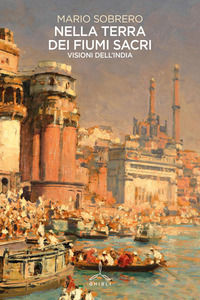 9788868013875 - Nella terra dei fiumi sacri