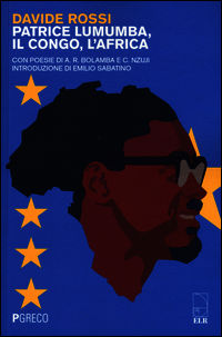 9788868020972 - Patrice Lumumba, il Congo, l'Africa. Con poesie di A. R. Bolamba e C. Nzuji